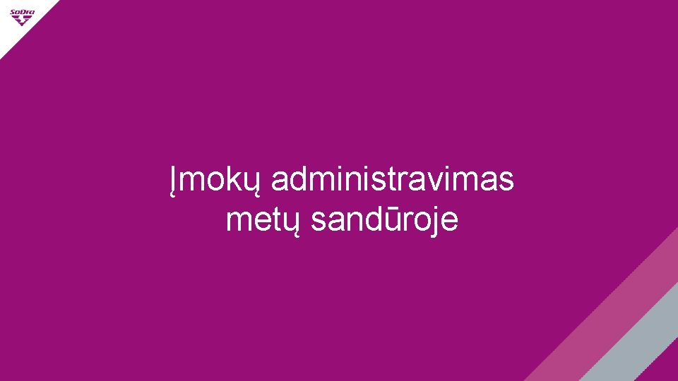 Įmokų administravimas metų sandūroje 