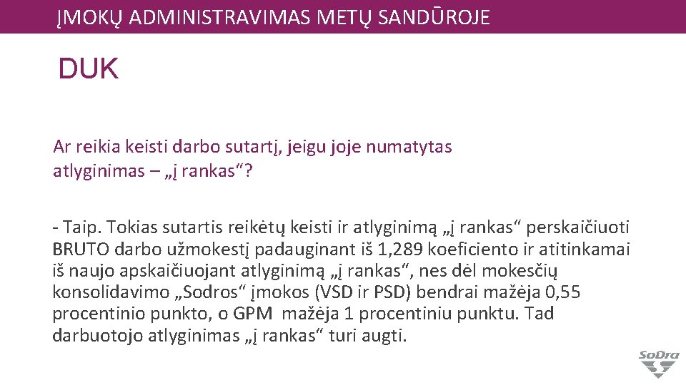 ĮMOKŲ ADMINISTRAVIMAS METŲ SANDŪROJE DUK Ar reikia keisti darbo sutartį, jeigu joje numatytas atlyginimas