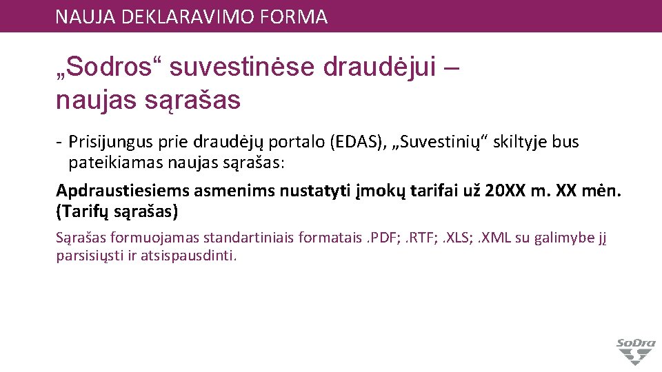 NAUJA DEKLARAVIMO FORMA „Sodros“ suvestinėse draudėjui – naujas sąrašas - Prisijungus prie draudėjų portalo