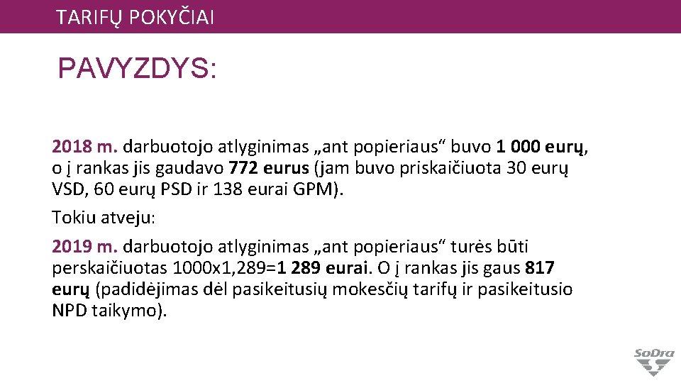 TARIFŲ POKYČIAI PAVYZDYS: 2018 m. darbuotojo atlyginimas „ant popieriaus“ buvo 1 000 eurų, o