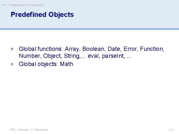 PS — Prototype-based Programming Predefined Objects > Global functions: Array, Boolean, Date, Error, Function,