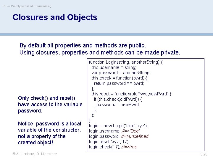 PS — Prototype-based Programming Closures and Objects By default all properties and methods are