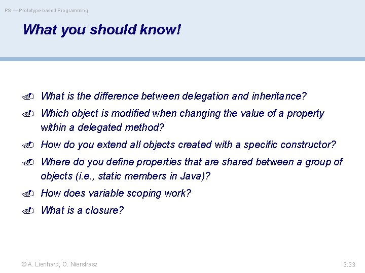 PS — Prototype-based Programming What you should know! What is the difference between delegation