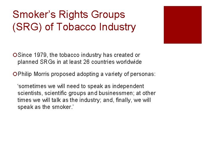 Smoker’s Rights Groups (SRG) of Tobacco Industry ¡Since 1979, the tobacco industry has created