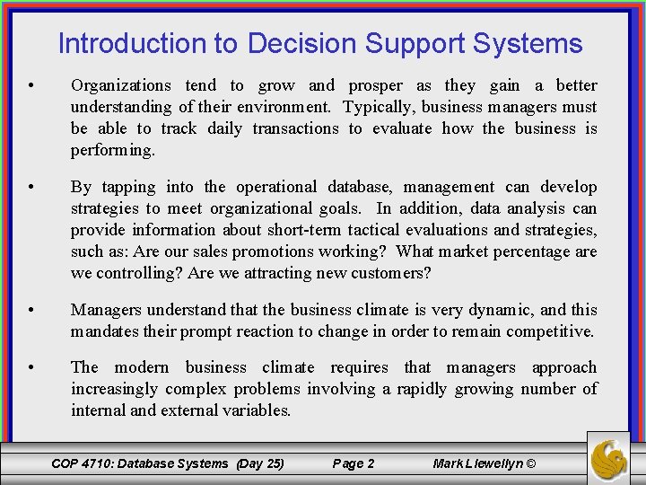 Introduction to Decision Support Systems • Organizations tend to grow and prosper as they