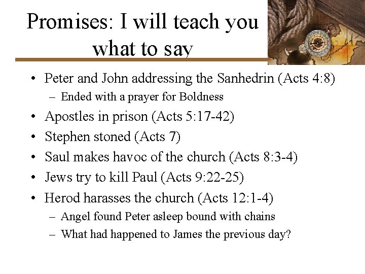 Promises: I will teach you what to say • Peter and John addressing the