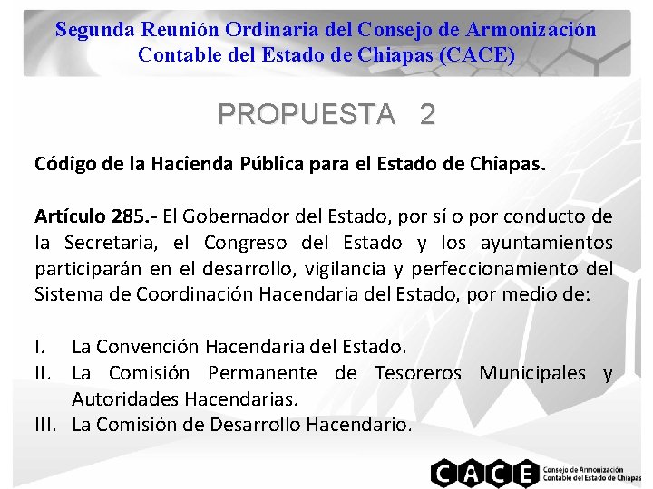 Segunda Reunión Ordinaria del Consejo de Armonización Contable del Estado de Chiapas (CACE) PROPUESTA