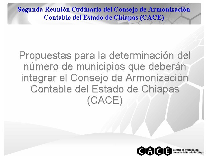 Segunda Reunión Ordinaria del Consejo de Armonización Contable del Estado de Chiapas (CACE) Propuestas
