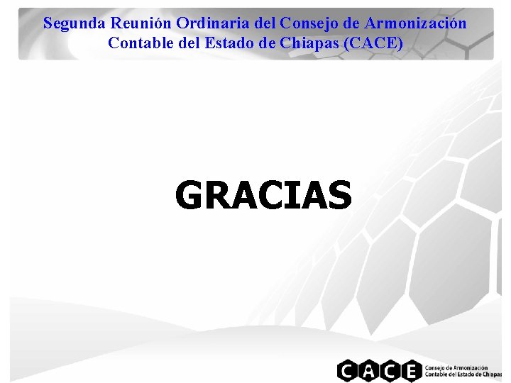 Segunda Reunión Ordinaria del Consejo de Armonización Contable del Estado de Chiapas (CACE) GRACIAS