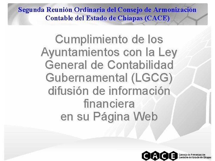 Segunda Reunión Ordinaria del Consejo de Armonización Contable del Estado de Chiapas (CACE) Cumplimiento