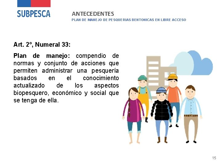 ANTECEDENTES PLAN DE MANEJO DE PESQUERIAS BENTONICAS EN LIBRE ACCESO Art. 2°, Numeral 33: