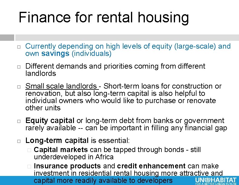 Finance for rental housing Currently depending on high levels of equity (large-scale) and own