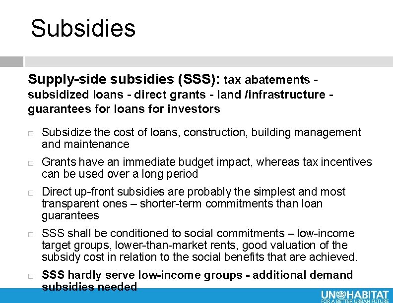 Subsidies Supply-side subsidies (SSS): tax abatements subsidized loans - direct grants - land /infrastructure