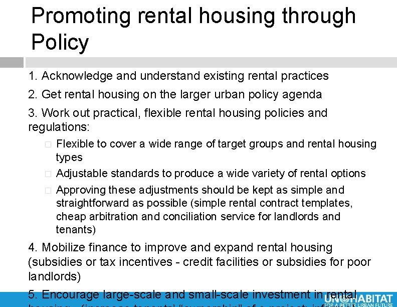 Promoting rental housing through Policy 1. Acknowledge and understand existing rental practices 2. Get