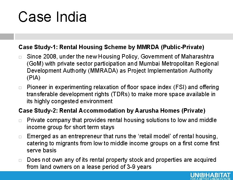 Case India Case Study-1: Rental Housing Scheme by MMRDA (Public-Private) Since 2008, under the