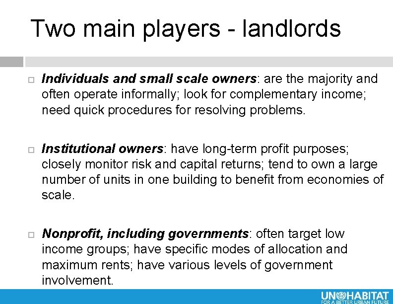 Two main players - landlords Individuals and small scale owners: are the majority and