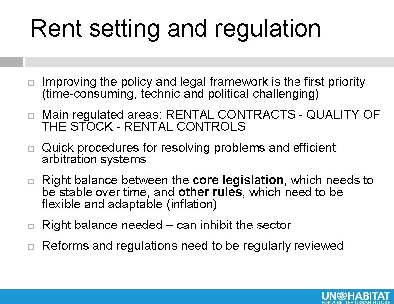 Rent setting and regulation Improving the policy and legal framework is the first priority