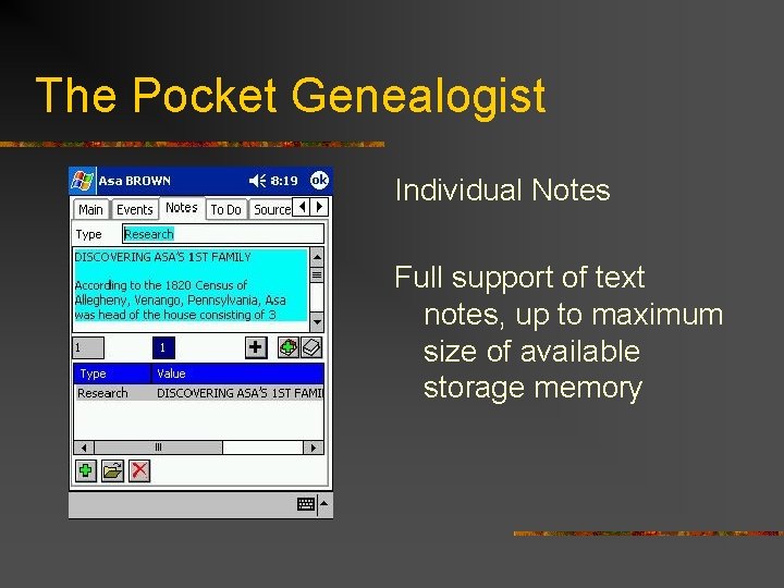 The Pocket Genealogist Individual Notes Full support of text notes, up to maximum size