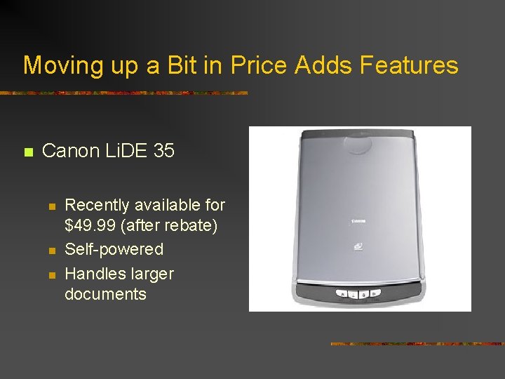 Moving up a Bit in Price Adds Features n Canon Li. DE 35 n