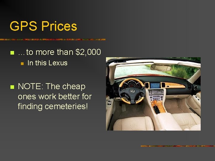 GPS Prices n …to more than $2, 000 n n In this Lexus NOTE: