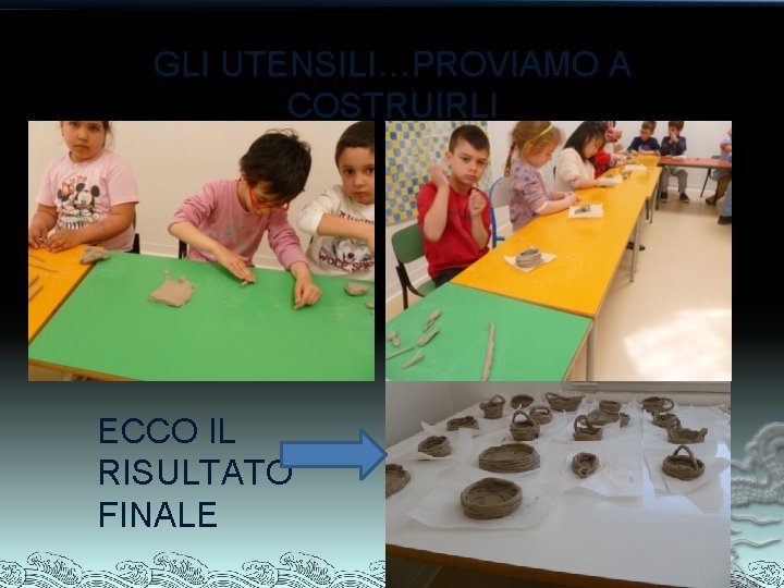 GLI UTENSILI…PROVIAMO A COSTRUIRLI ECCO IL RISULTATO FINALE 