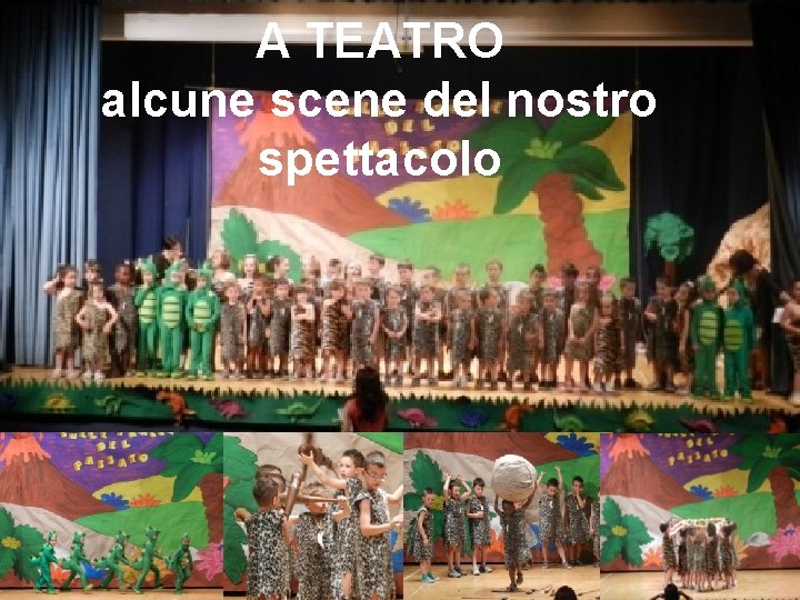 A TEATRO alcune scene del nostro spettacolo 