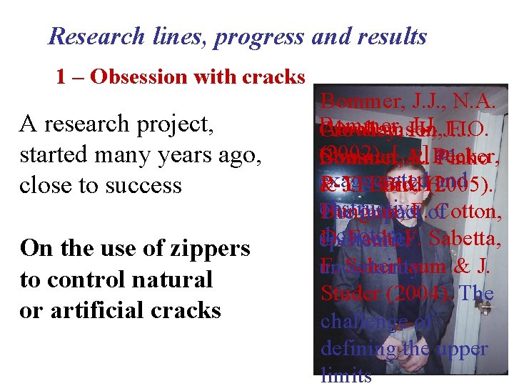 Research lines, progress and results 1 – Obsession with cracks A research project, started