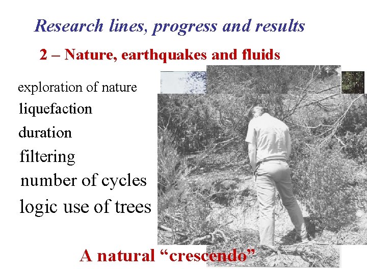 Research lines, progress and results 2 – Nature, earthquakes and fluids exploration of nature
