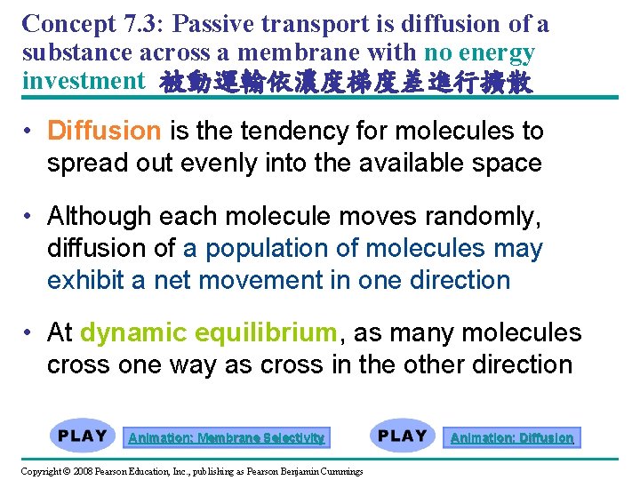 Concept 7. 3: Passive transport is diffusion of a substance across a membrane with