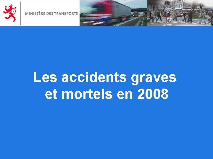 Les accidents graves et mortels en 2008 