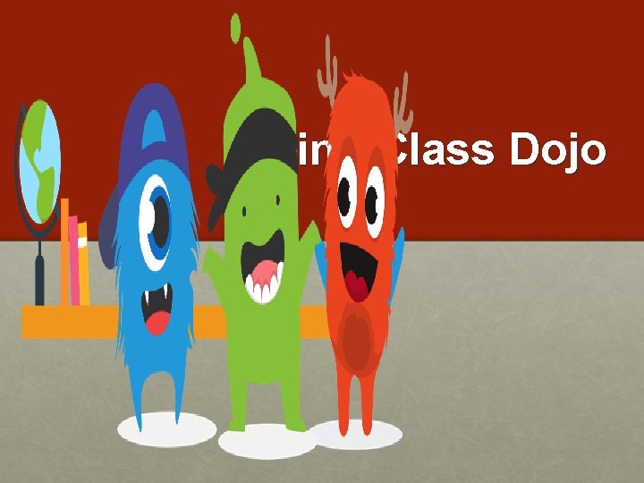 Using Class Dojo 