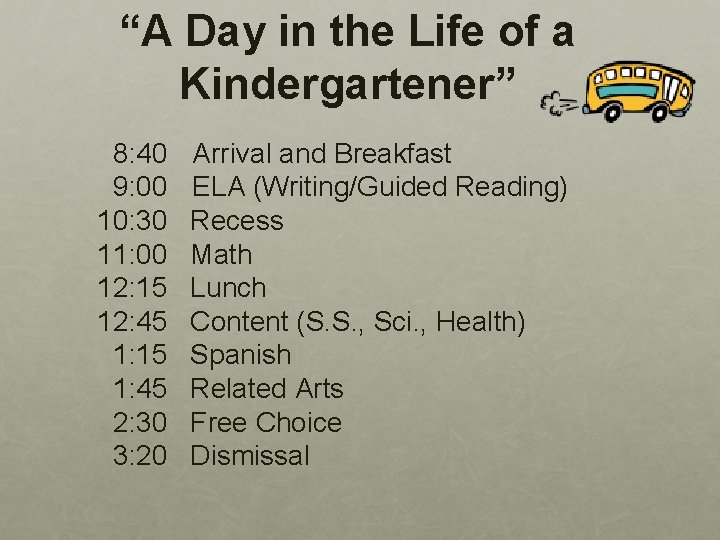 “A Day in the Life of a Kindergartener” 8: 40 9: 00 10: 30