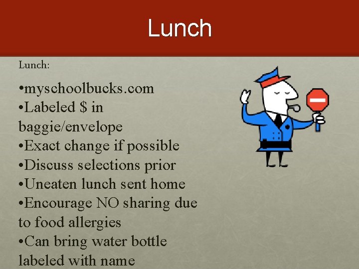 Lunch: • myschoolbucks. com • Labeled $ in baggie/envelope • Exact change if possible