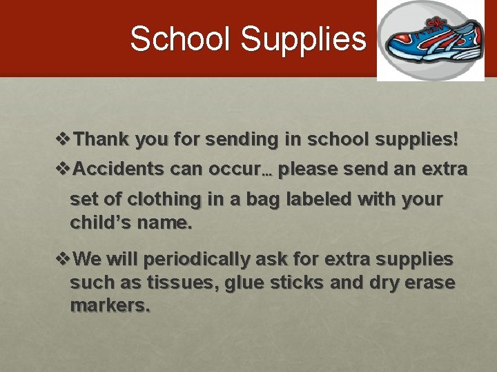 School Supplies v. Thank you for sending in school supplies! v. Accidents can occur…