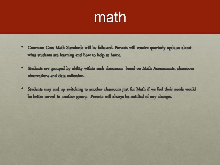 math • Common Core Math Standards will be followed. Parents will receive quarterly updates