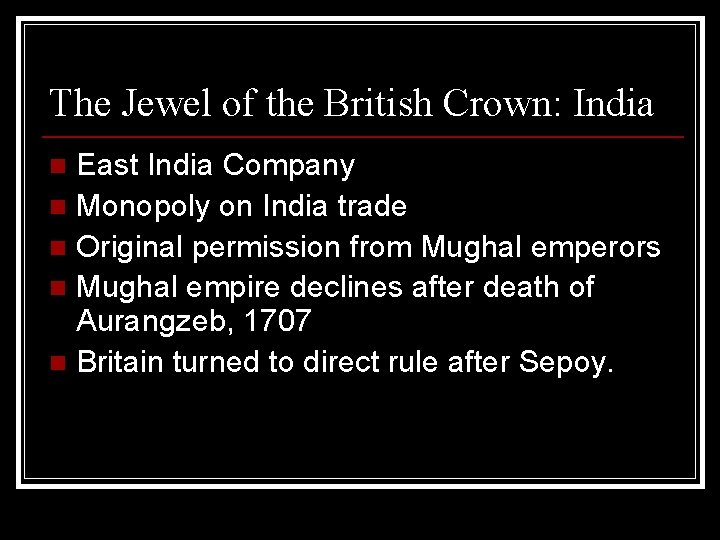 The Jewel of the British Crown: India East India Company n Monopoly on India