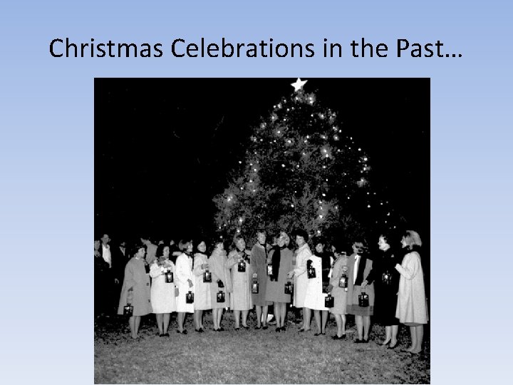 Christmas Celebrations in the Past… 