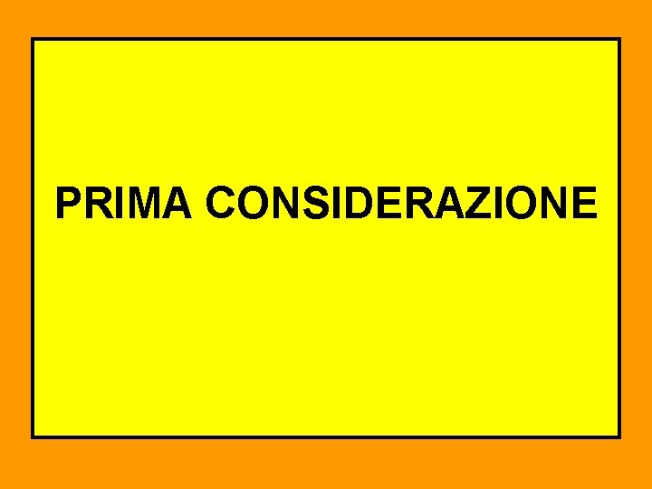 PRIMA CONSIDERAZIONE 