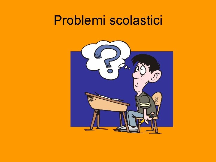 Problemi scolastici 