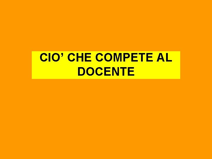 CIO’ CHE COMPETE AL DOCENTE 