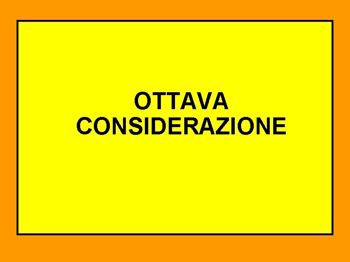 OTTAVA CONSIDERAZIONE 