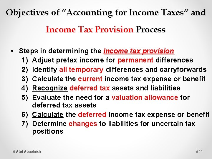 Objectives of “Accounting for Income Taxes” and Income Tax Provision Process • Steps in