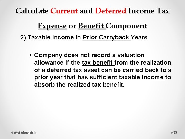 Calculate Current and Deferred Income Tax Expense or Benefit Component 2) Taxable Income in
