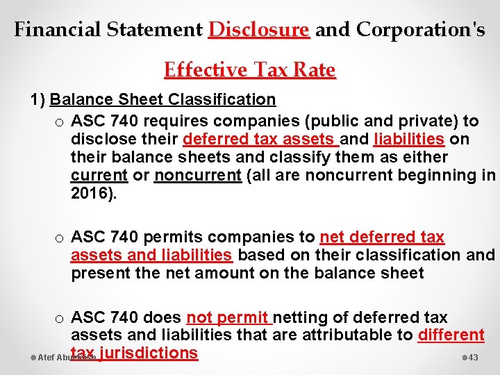 Financial Statement Disclosure and Corporation's Effective Tax Rate 1) Balance Sheet Classification o ASC