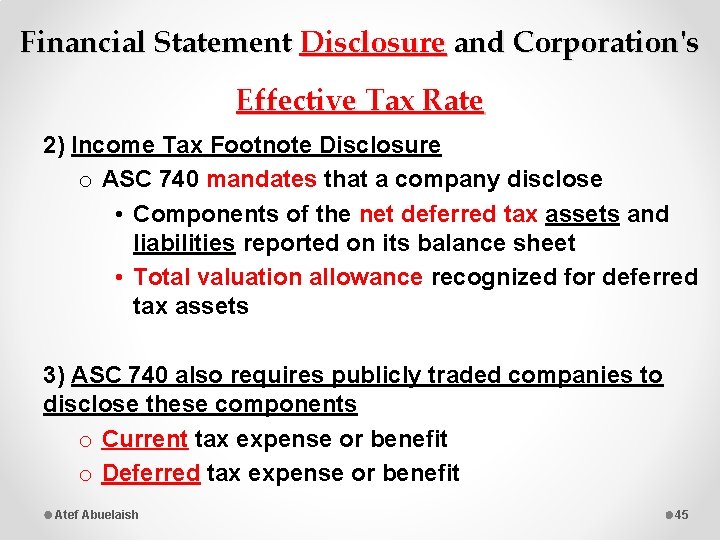 Financial Statement Disclosure and Corporation's Effective Tax Rate 2) Income Tax Footnote Disclosure o