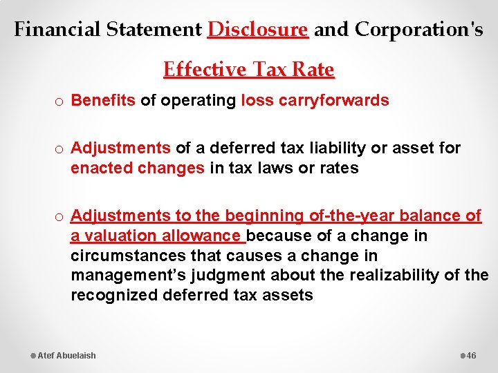 Financial Statement Disclosure and Corporation's Effective Tax Rate o Benefits of operating loss carryforwards