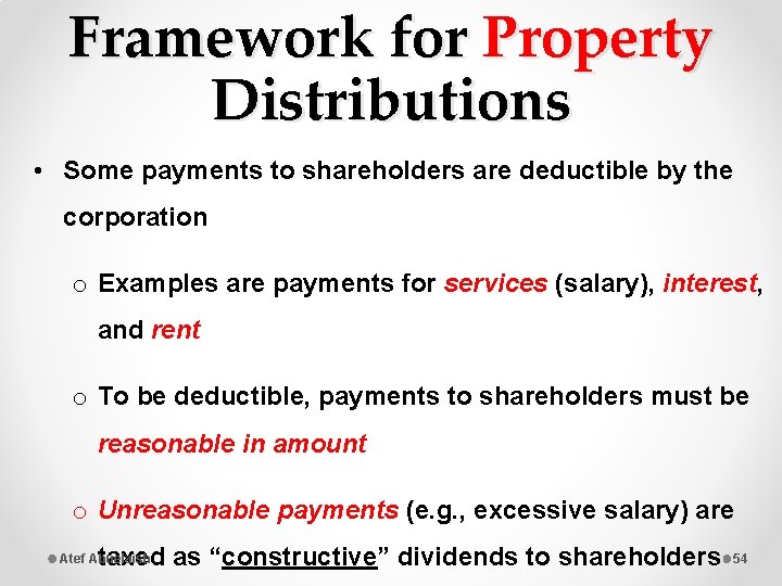 Framework for Property Distributions • Some payments to shareholders are deductible by the corporation