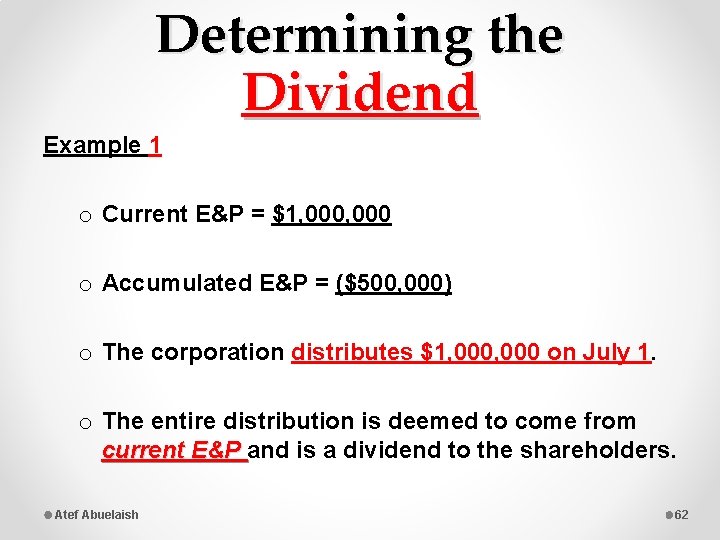 Determining the Dividend Example 1 o Current E&P = $1, 000 o Accumulated E&P