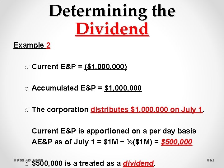 Determining the Dividend Example 2 o Current E&P = ($1, 000) o Accumulated E&P