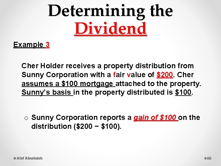 Determining the Dividend Example 3 Cher Holder receives a property distribution from Sunny Corporation